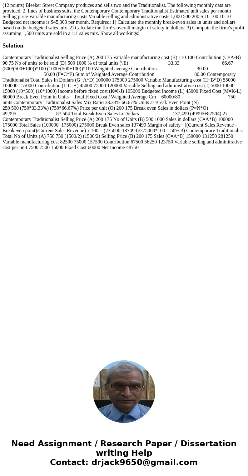 (12 points) Bleeker Street Company produces and sells two and the Traditionalist. The following monthly data are provided: 2. lines of business suits, the Cont  (12 points) Bleeker Street Company produces and sells two and the Traditionalist. The following monthly data are provided: 2. lines of business suits, the Cont