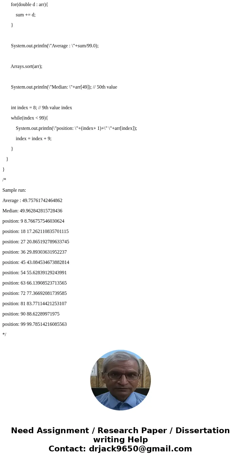 1-Create a one-dimensional array of 99 double values. Then, use a for loop to add a random number from 0 to 100 to each element in the array. To do that, use th 1-Create a one-dimensional array of 99 double values. Then, use a for loop to add a random number from 0 to 100 to each element in the array. To do that, use th