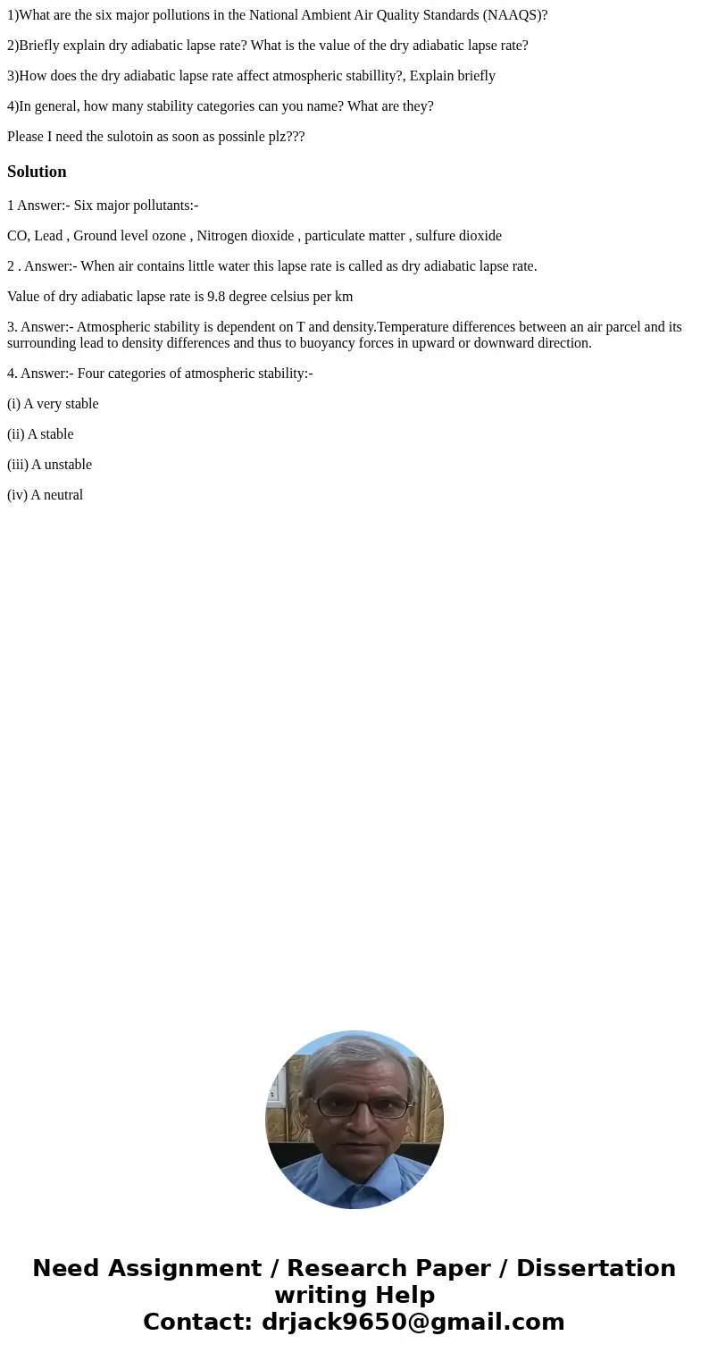 1)What are the six major pollutions in the National Ambient Air Quality Standards (NAAQS)? 2)Briefly explain dry adiabatic lapse rate? What is the value of the 