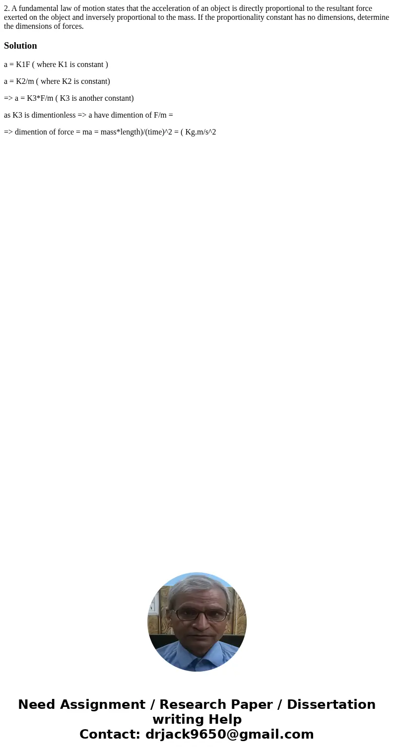 2. A fundamental law of motion states that the acceleration of an object is directly proportional to the resultant force exerted on the object and inversely pro 2. A fundamental law of motion states that the acceleration of an object is directly proportional to the resultant force exerted on the object and inversely pro