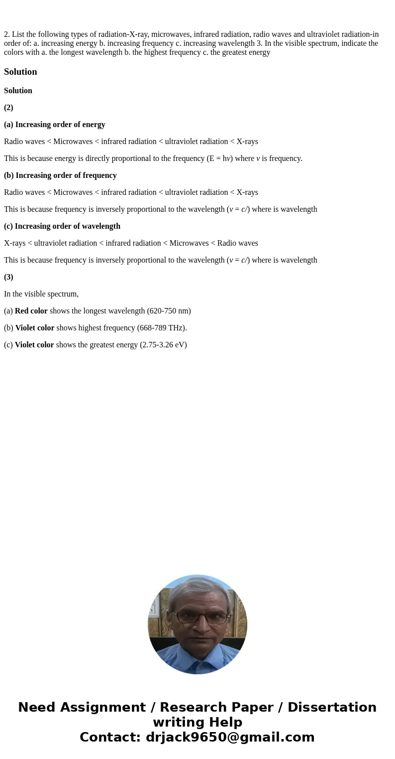 2. List the following types of radiation-X-ray, microwaves, infrared radiation, radio waves and ultraviolet radiation-in order of: a. increasing energy b. incr  2. List the following types of radiation-X-ray, microwaves, infrared radiation, radio waves and ultraviolet radiation-in order of: a. increasing energy b. incr