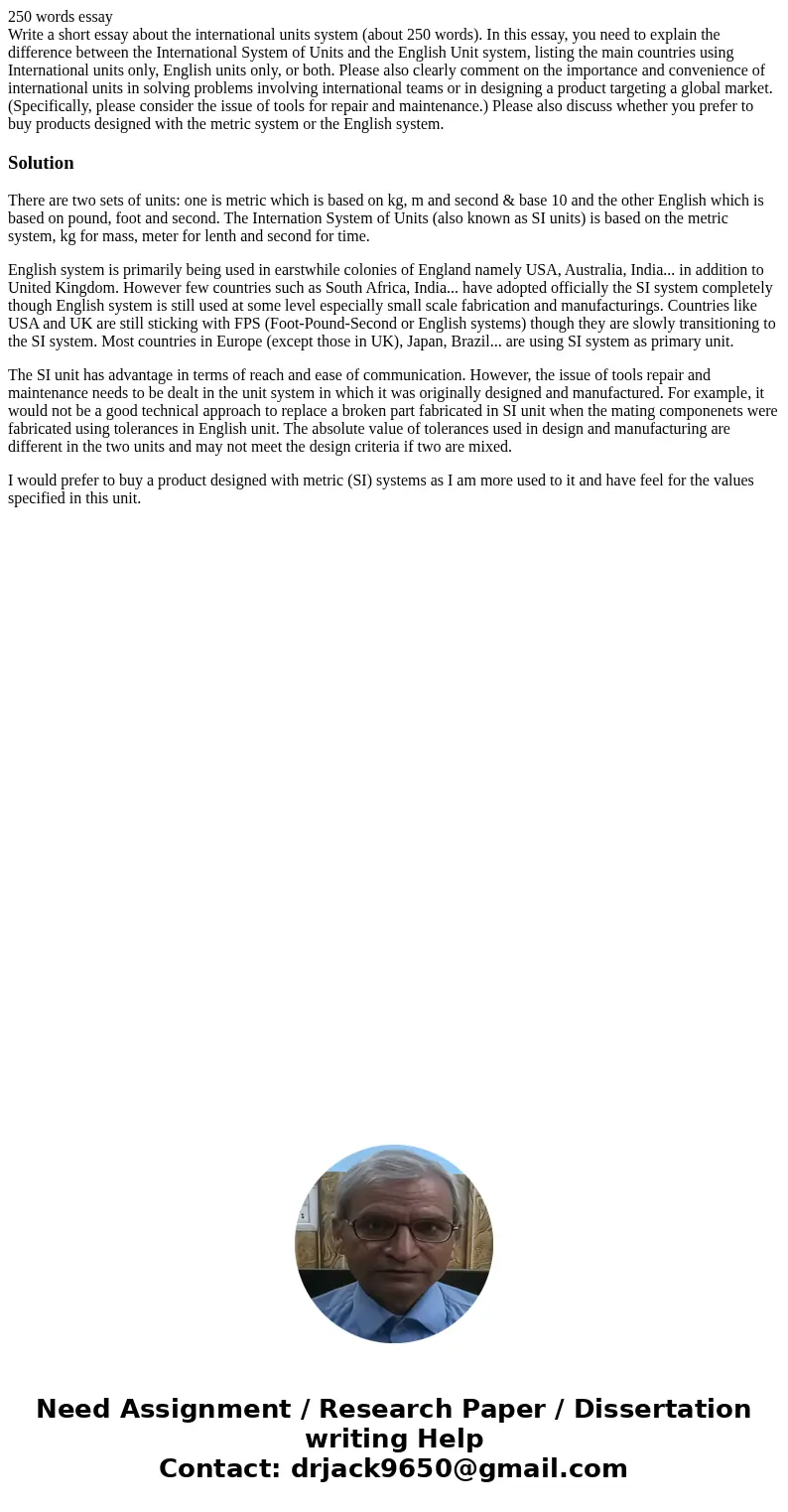 250 words essay Write a short essay about the international units system (about 250 words). In this essay, you need to explain the difference between the Intern