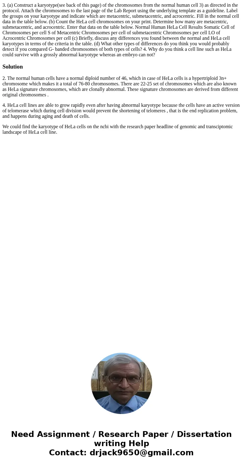  3. (a) Construct a karyotype(see back of this page) of the chromosomes from the normal human cell 3) as directed in the protocol. Attach the chromosomes to the