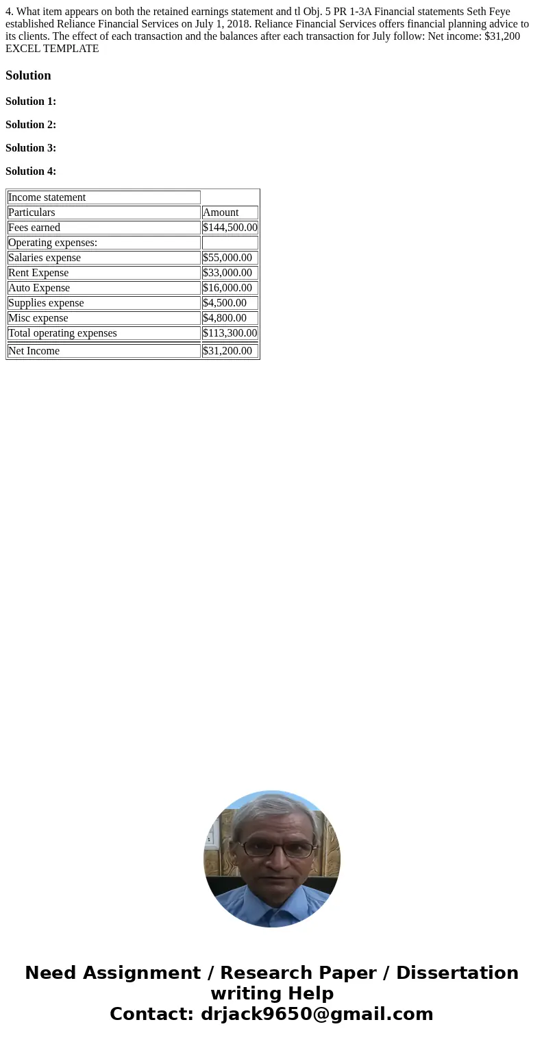  4. What item appears on both the retained earnings statement and tl Obj. 5 PR 1-3A Financial statements Seth Feye established Reliance Financial Services on Ju