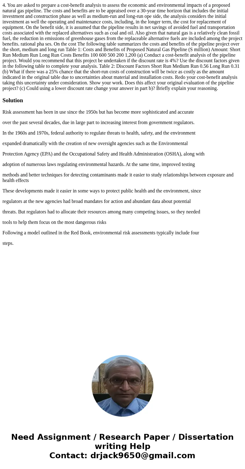  4. You are asked to prepare a cost-benefit analysis to assess the economic and environmental impacts of a proposed natural gas pipeline. The costs and benefits