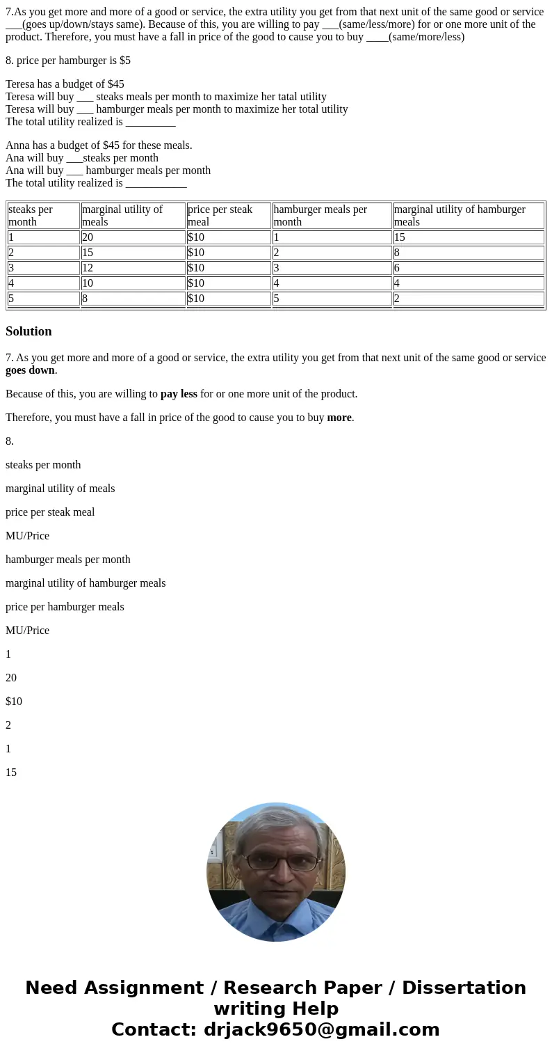 7.As you get more and more of a good or service, the extra utility you get from that next unit of the same good or service ___(goes up/down/stays same). Because 7.As you get more and more of a good or service, the extra utility you get from that next unit of the same good or service ___(goes up/down/stays same). Because