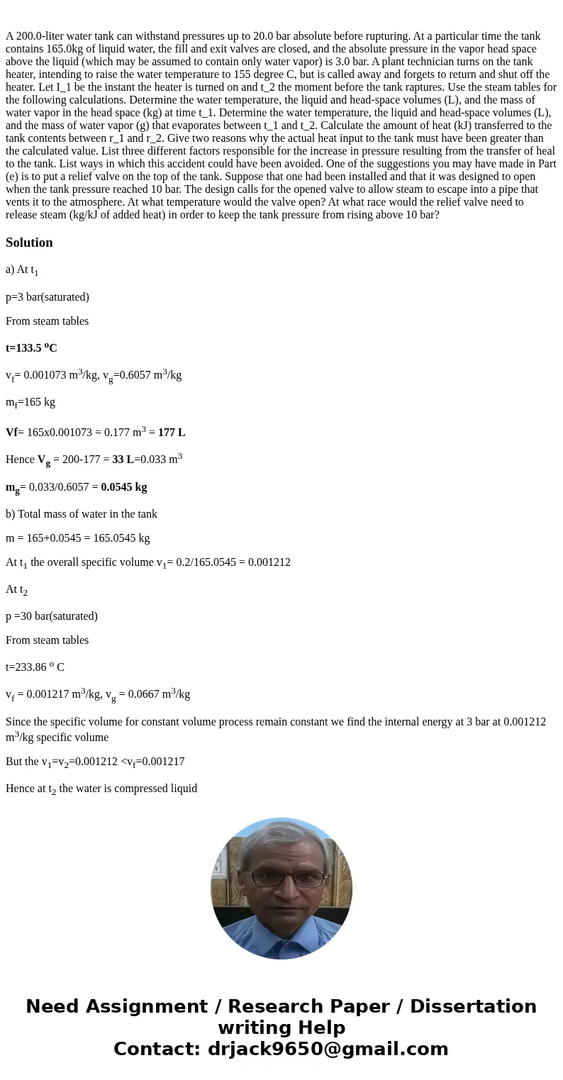  A 200.0-liter water tank can withstand pressures up to 20.0 bar absolute before rupturing. At a particular time the tank contains 165.0kg of liquid water, the 