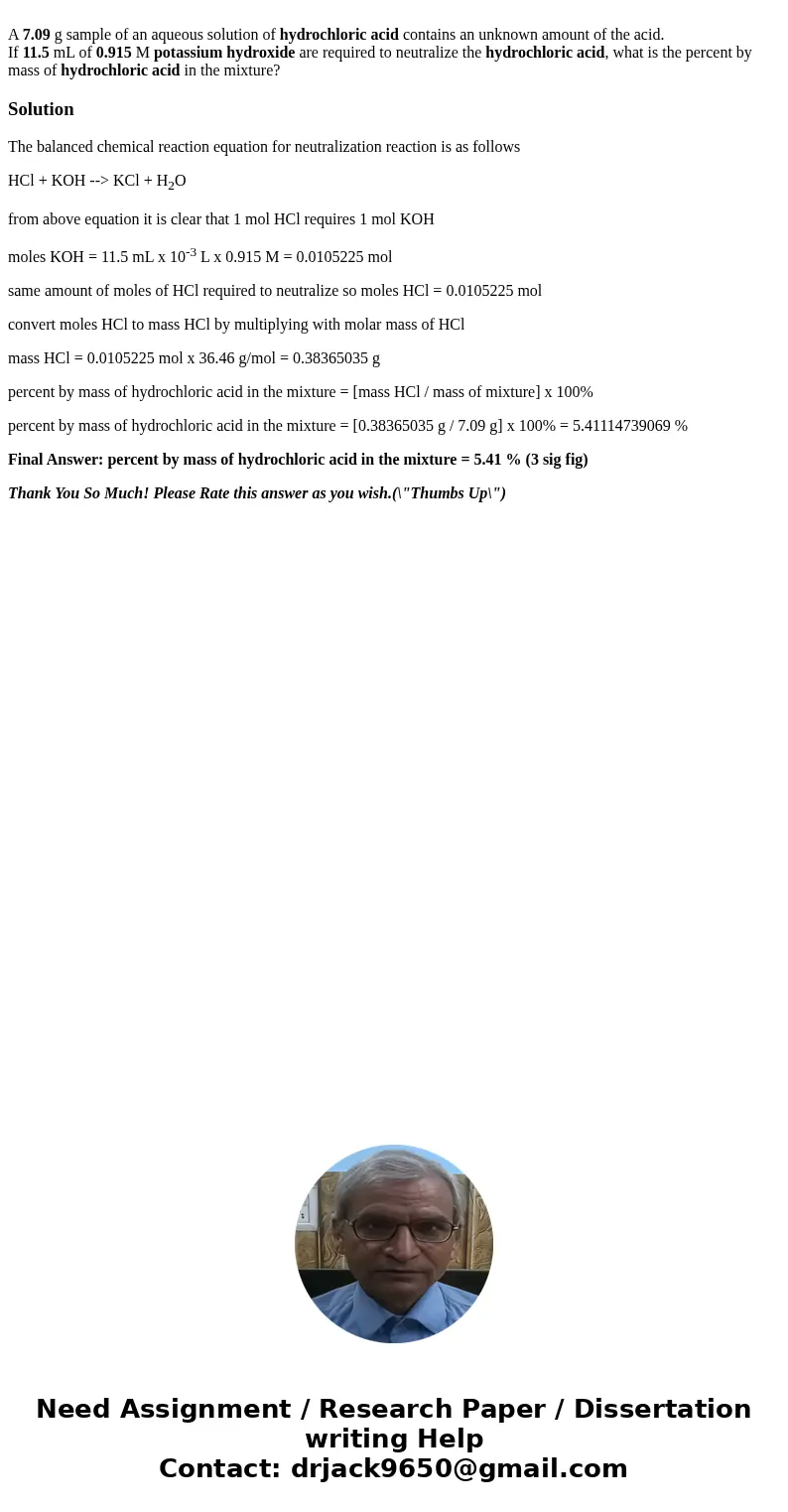  A 7.09 g sample of an aqueous solution of hydrochloric acid contains an unknown amount of the acid. If 11.5 mL of 0.915 M potassium hydroxide are required to n