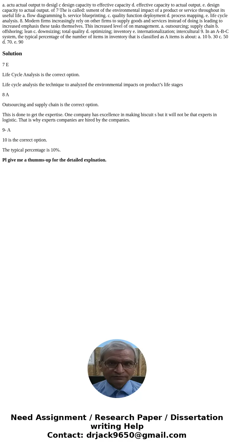  a. actu actual output to desigl c design capacity to effective capacity d. effective capacity to actual output. e. design capacity to actual output. of 7·The i