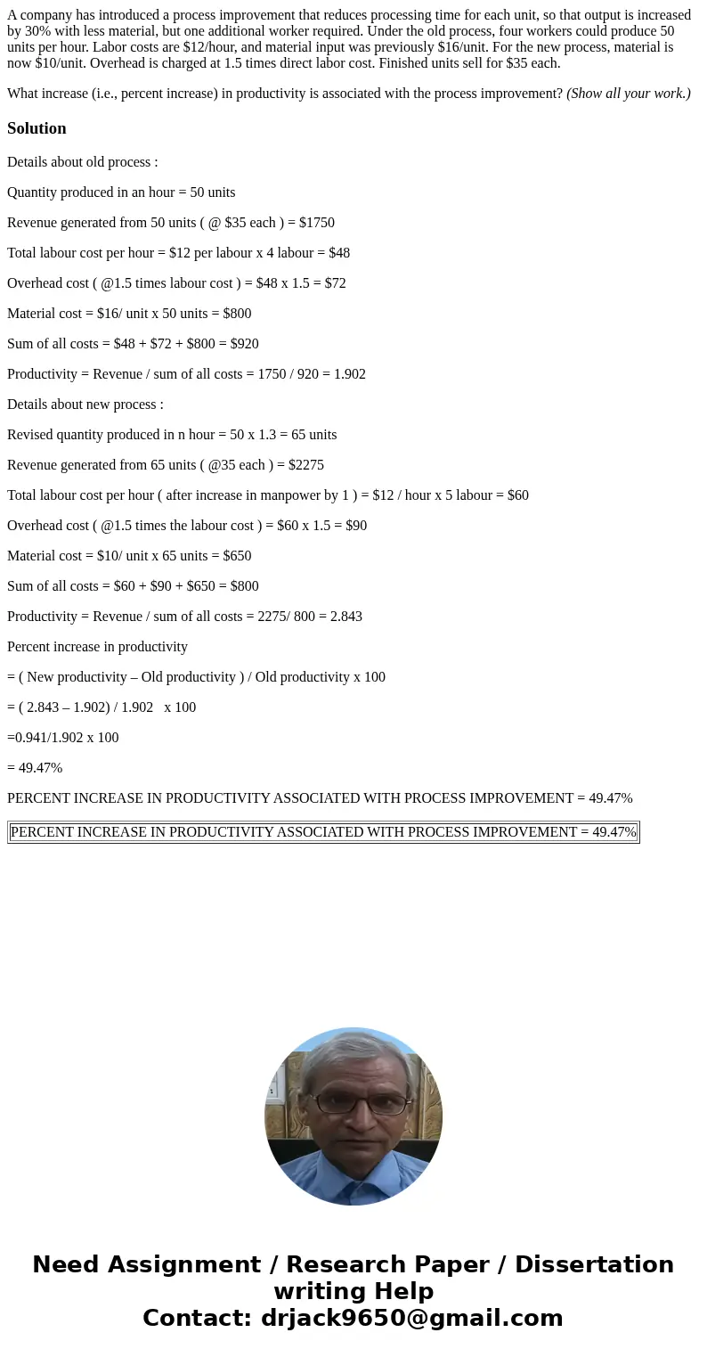 A company has introduced a process improvement that reduces processing time for each unit, so that output is increased by 30% with less material, but one additi A company has introduced a process improvement that reduces processing time for each unit, so that output is increased by 30% with less material, but one additi