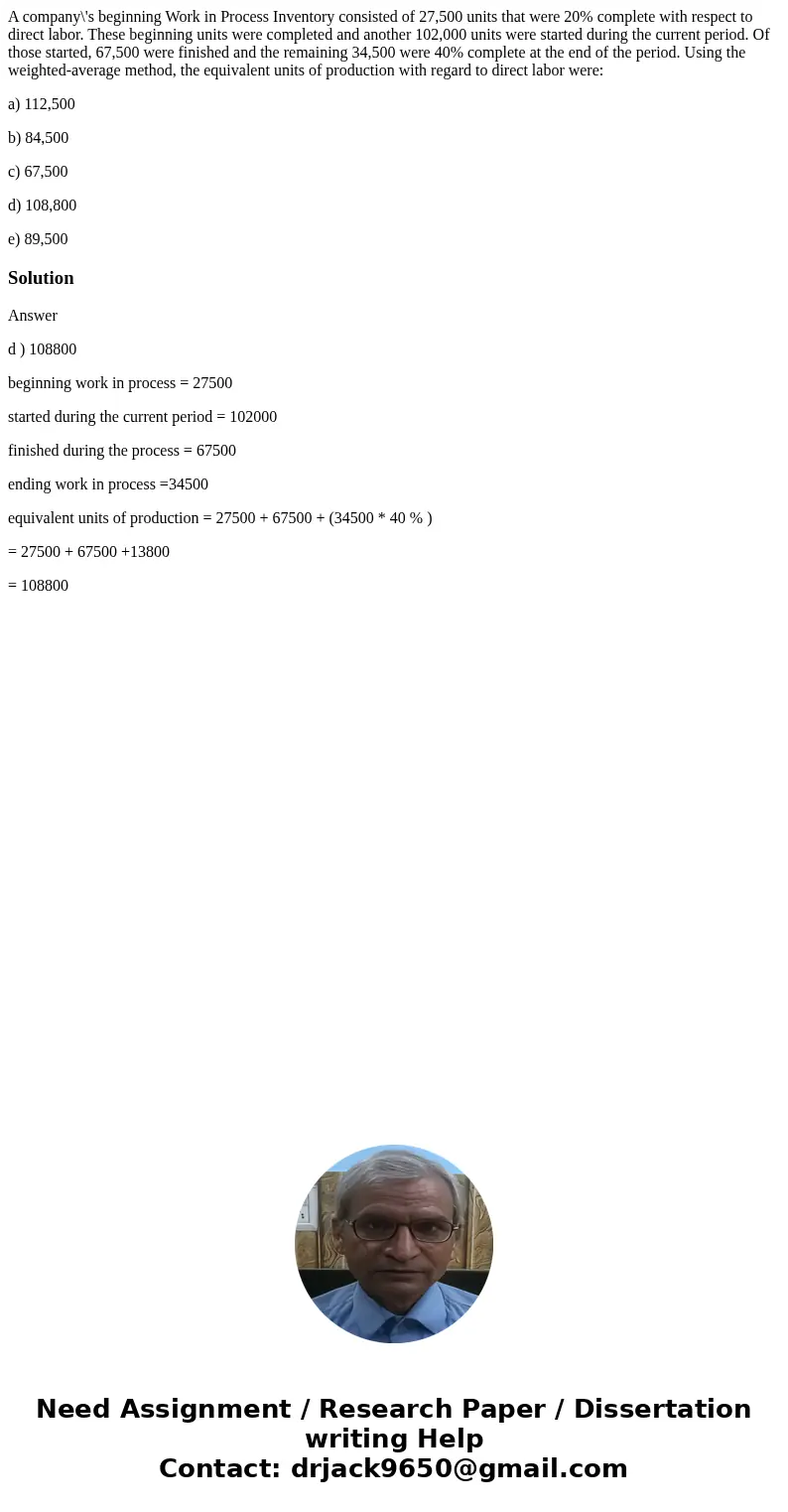 A company\'s beginning Work in Process Inventory consisted of 27,500 units that were 20% complete with respect to direct labor. These beginning units were compl