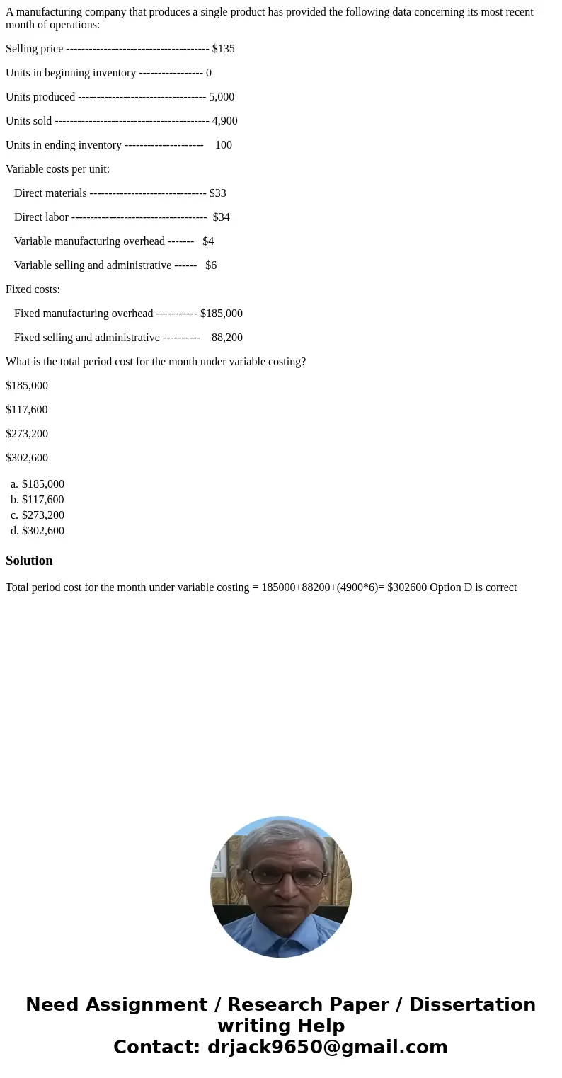 A manufacturing company that produces a single product has provided the following data concerning its most recent month of operations: Selling price ----------- A manufacturing company that produces a single product has provided the following data concerning its most recent month of operations: Selling price -----------