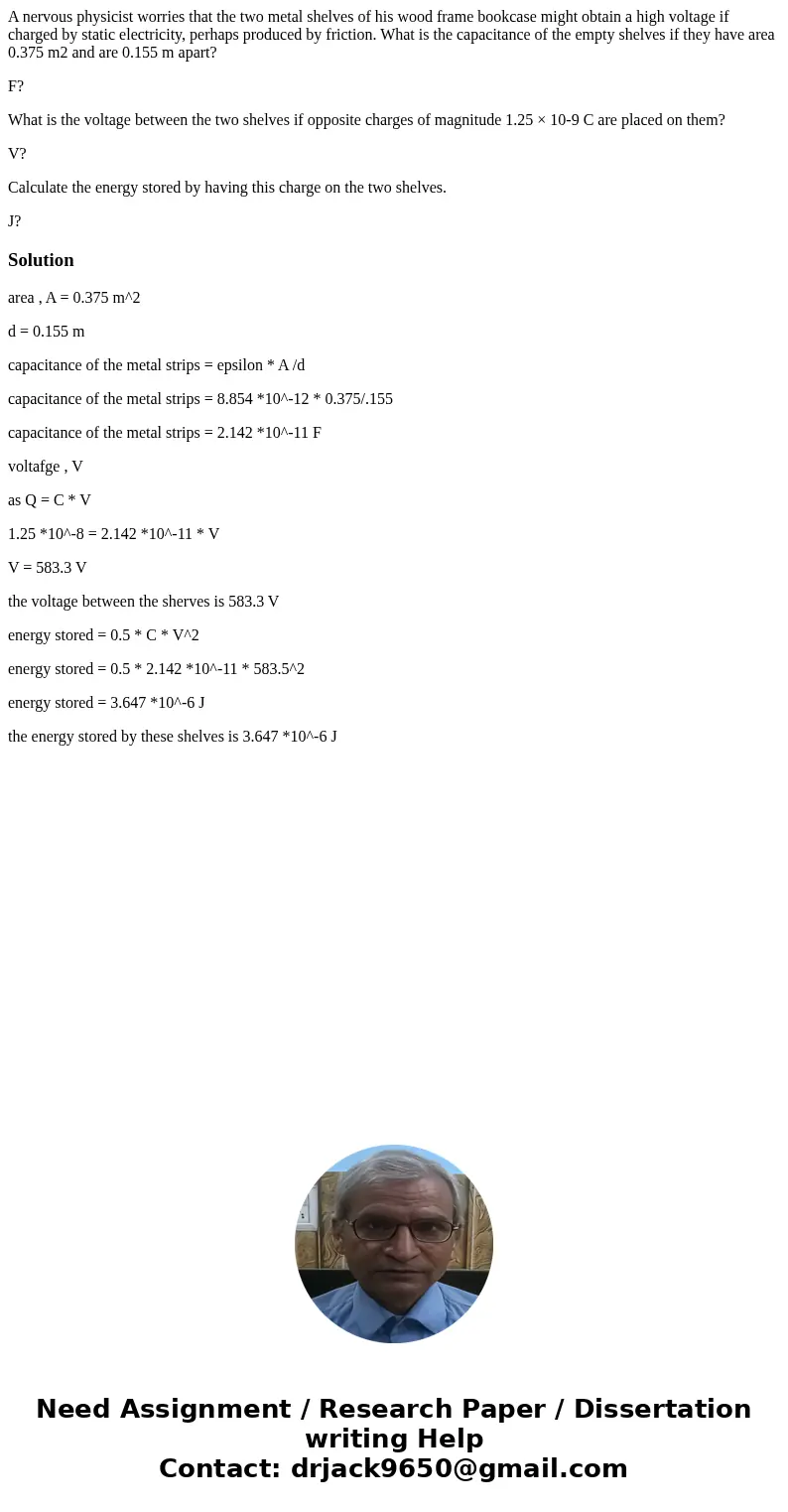 A nervous physicist worries that the two metal shelves of his wood frame bookcase might obtain a high voltage if charged by static electricity, perhaps produced