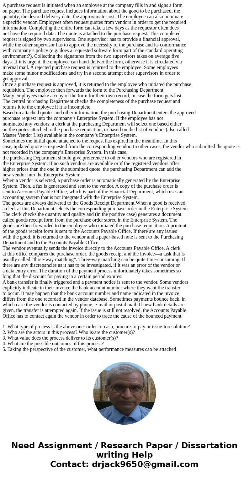 A purchase request is initiated when an employee at the company fills in and signs a form on paper. The purchase request includes information about the good to  A purchase request is initiated when an employee at the company fills in and signs a form on paper. The purchase request includes information about the good to