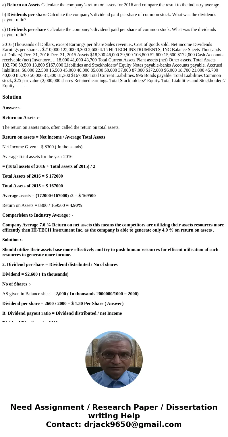 a) Return on Assets Calculate the company’s return on assets for 2016 and compare the result to the industry average. b) Dividends per share Calculate the compa