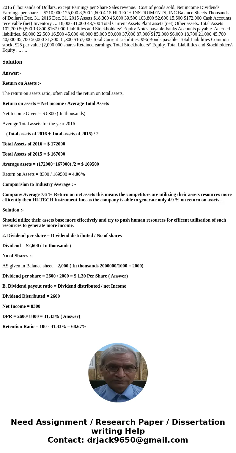 a) Return on Assets Calculate the company’s return on assets for 2016 and compare the result to the industry average. b) Dividends per share Calculate the compa