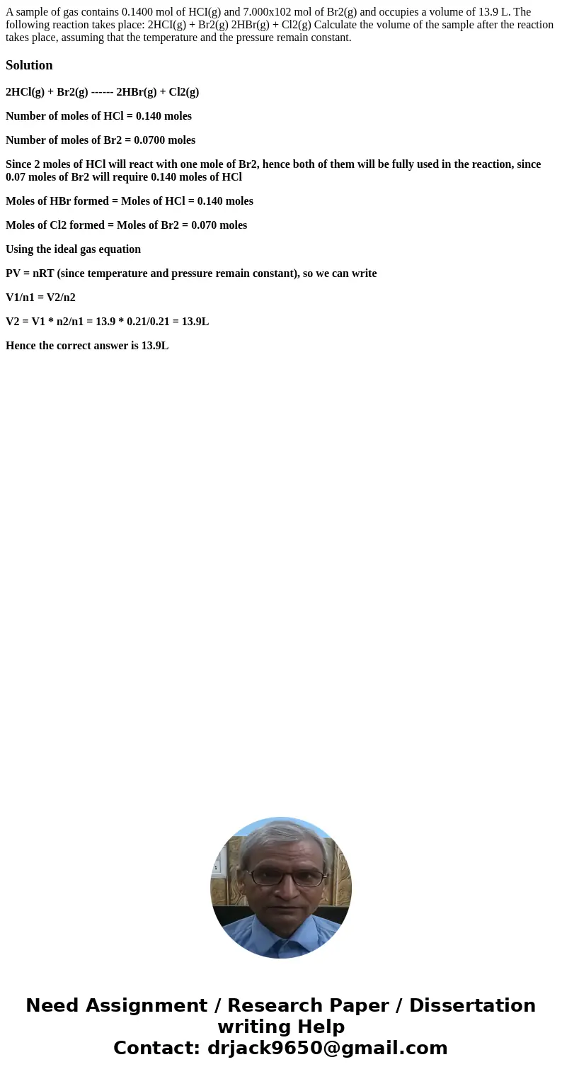 A sample of gas contains 0.1400 mol of HCI(g) and 7.000x102 mol of Br2(g) and occupies a volume of 13.9 L. The following reaction takes place: 2HCI(g) + Br2(g)  A sample of gas contains 0.1400 mol of HCI(g) and 7.000x102 mol of Br2(g) and occupies a volume of 13.9 L. The following reaction takes place: 2HCI(g) + Br2(g)