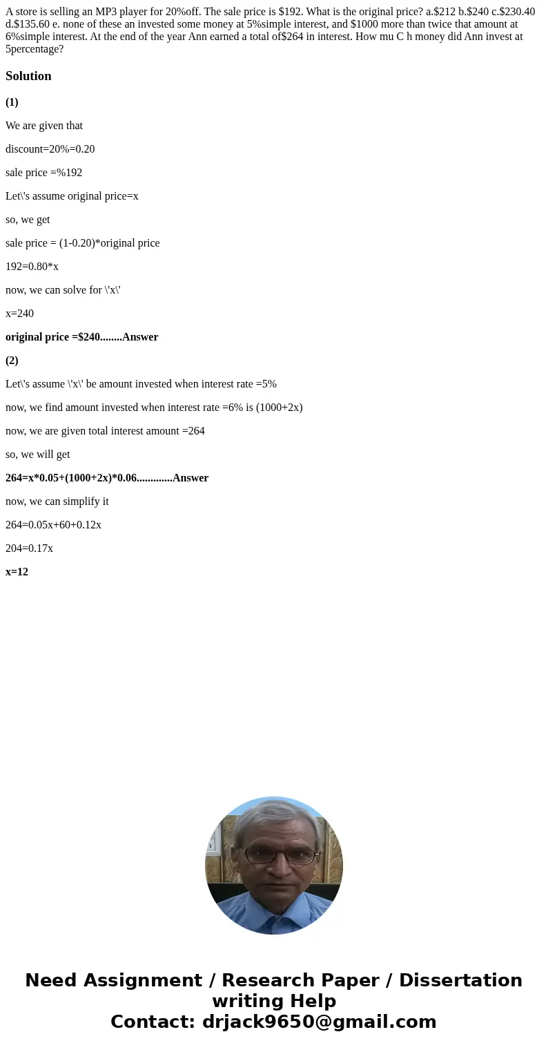  A store is selling an MP3 player for 20%off. The sale price is $192. What is the original price? a.$212 b.$240 c.$230.40 d.$135.60 e. none of these an invested