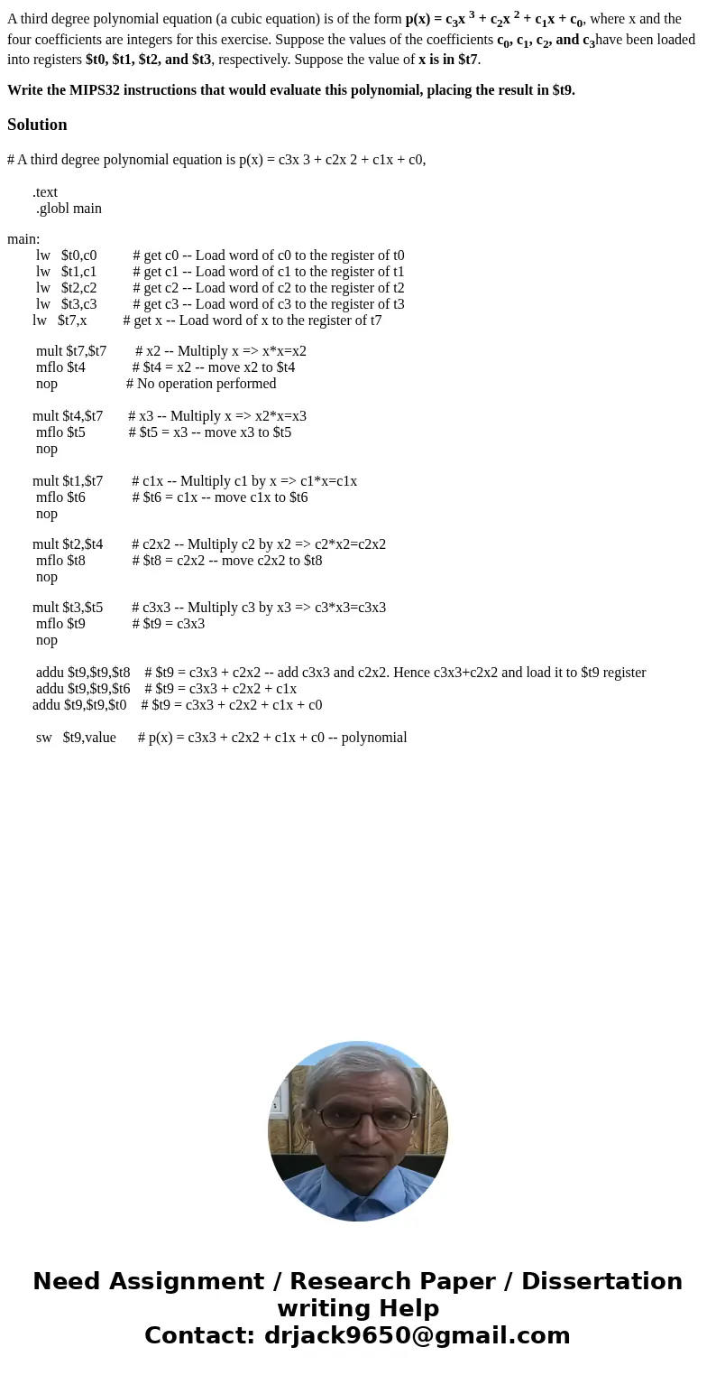 A third degree polynomial equation (a cubic equation) is of the form p(x) = c3x 3 + c2x 2 + c1x + c0, where x and the four coefficients are integers for this ex