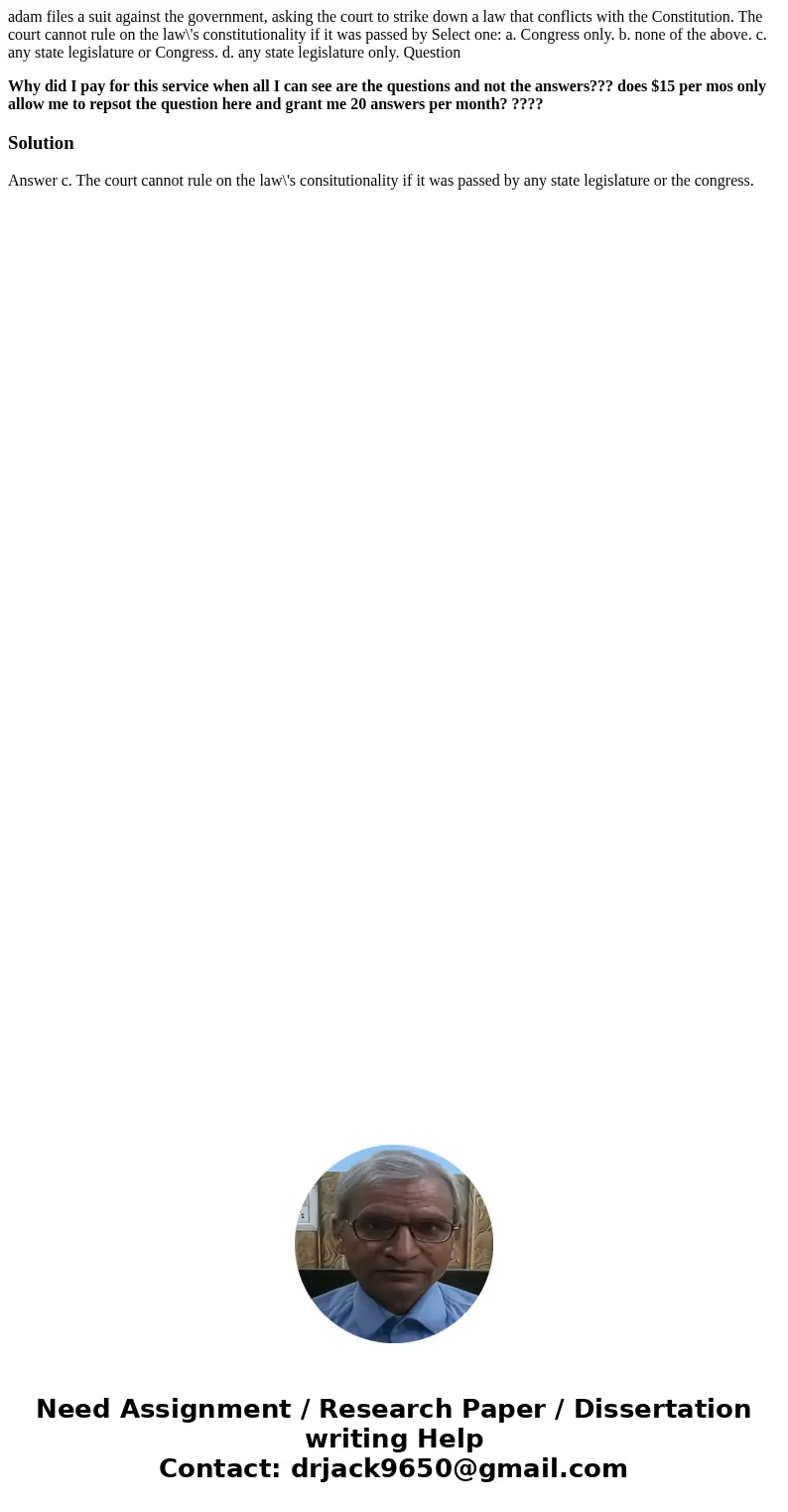 adam files a suit against the government, asking the court to strike down a law that conflicts with the Constitution. The court cannot rule on the law\'s consti adam files a suit against the government, asking the court to strike down a law that conflicts with the Constitution. The court cannot rule on the law\'s consti