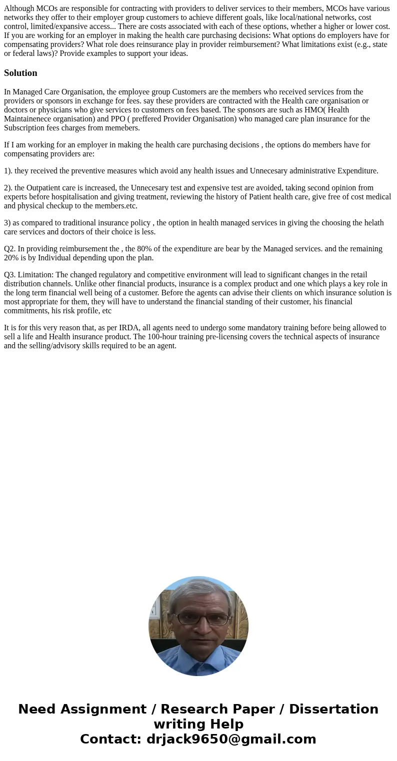 Although MCOs are responsible for contracting with providers to deliver services to their members, MCOs have various networks they offer to their employer group Although MCOs are responsible for contracting with providers to deliver services to their members, MCOs have various networks they offer to their employer group