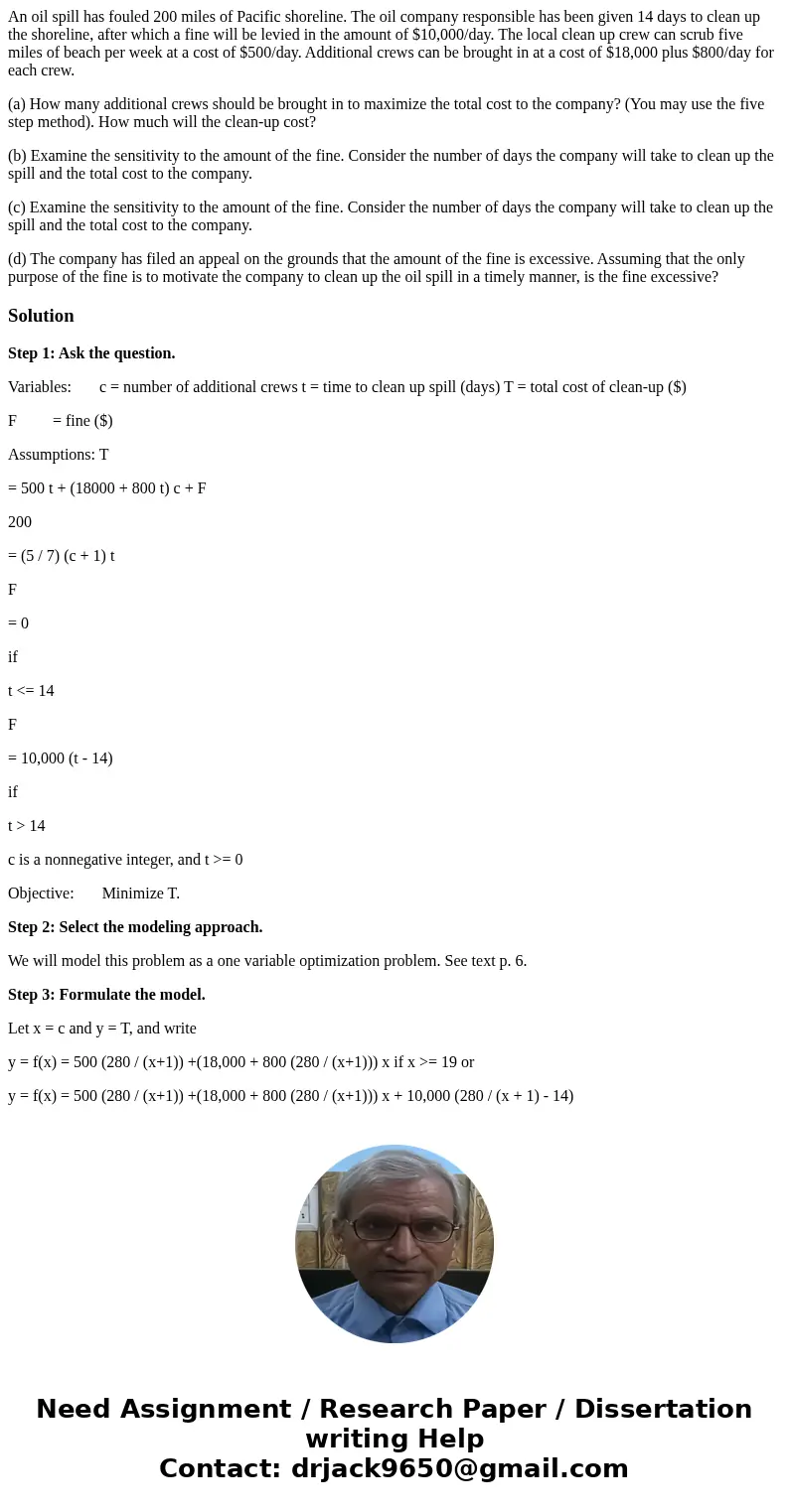 An oil spill has fouled 200 miles of Pacific shoreline. The oil company responsible has been given 14 days to clean up the shoreline, after which a fine will be