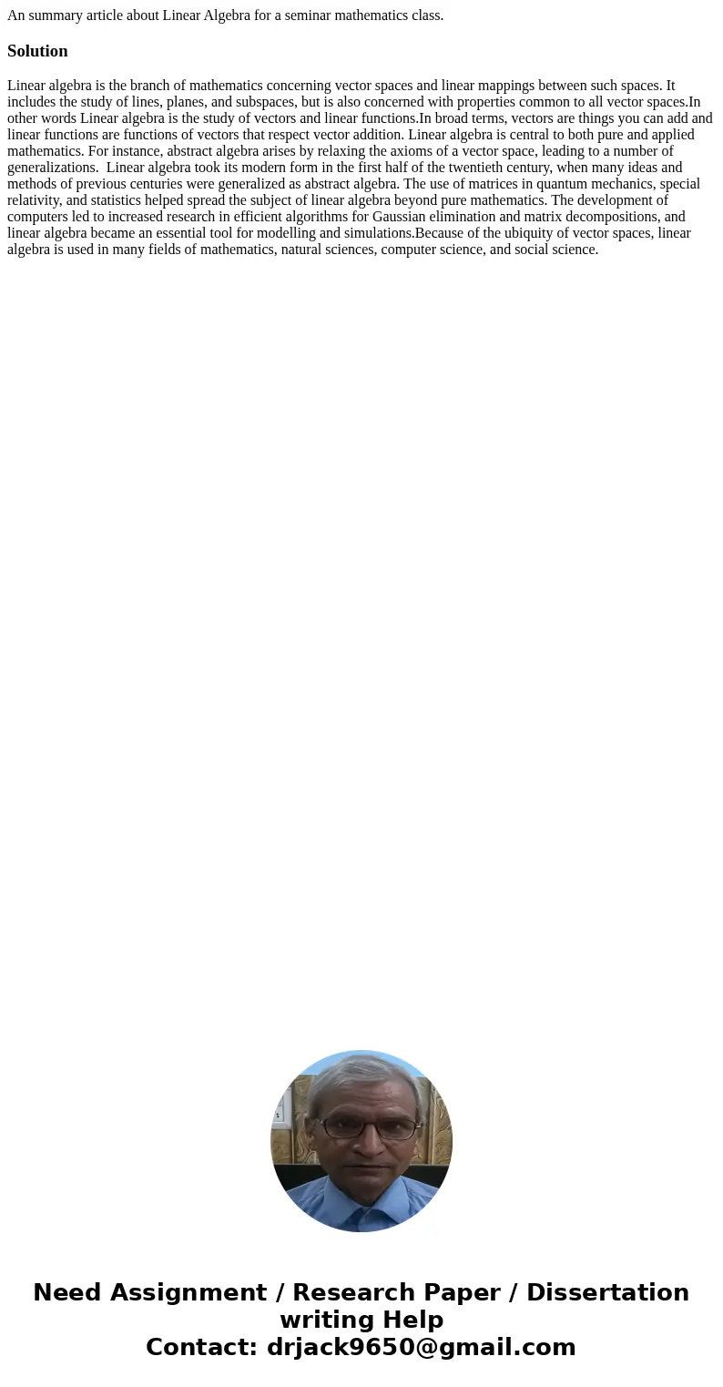 An summary article about Linear Algebra for a seminar mathematics class.SolutionLinear algebra is the branch of mathematics concerning vector spaces and linear  An summary article about Linear Algebra for a seminar mathematics class.SolutionLinear algebra is the branch of mathematics concerning vector spaces and linear