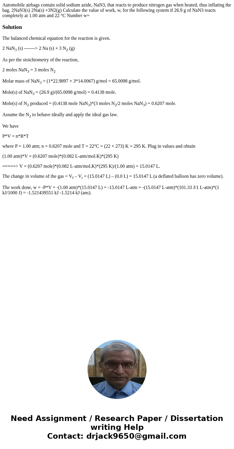  Automobile airbags contain solid sodium azide, NaN3, that reacts to produce nitrogen gas when heated, thus inflating the bag. 2NaN3(s) 2Na(s) +3N2(g) Calculate