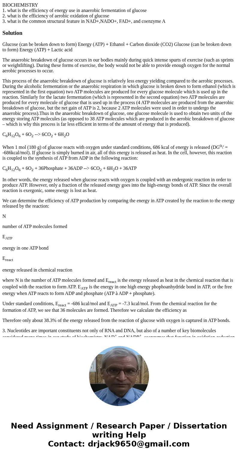 BIOCHEMISTRY 1. what is the efficiency of energy use in anaerobic fermentation of glucose 2. what is the efficiency of aerobic oxidation of glucose 3. what is t BIOCHEMISTRY 1. what is the efficiency of energy use in anaerobic fermentation of glucose 2. what is the efficiency of aerobic oxidation of glucose 3. what is t