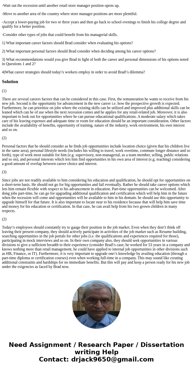 Brad\'s Dilemma: Finding a New Job Brad Thomas, a 53-year-old retail store manager earning $75,000 a year, has worked for the same company during his entire 28- Brad\'s Dilemma: Finding a New Job Brad Thomas, a 53-year-old retail store manager earning $75,000 a year, has worked for the same company during his entire 28-