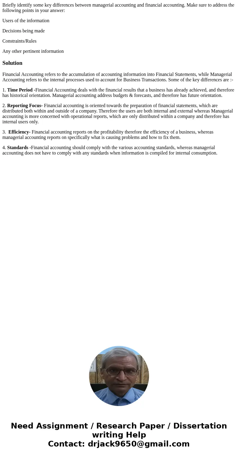 Briefly identify some key differences between managerial accounting and financial accounting. Make sure to address the following points in your answer: Users of