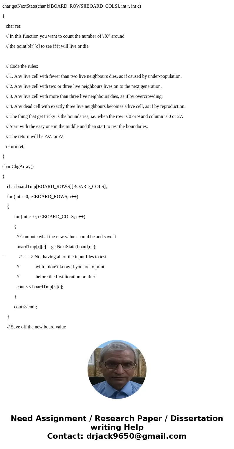 C++ GAME OF LIFE UNIQUE PROJECT HELP **WILL PAY VIA VENMO APP/PAYPALL** thank you complete the code with unique comments given The game is called Game of Life:  C++ GAME OF LIFE UNIQUE PROJECT HELP **WILL PAY VIA VENMO APP/PAYPALL** thank you complete the code with unique comments given The game is called Game of Life: