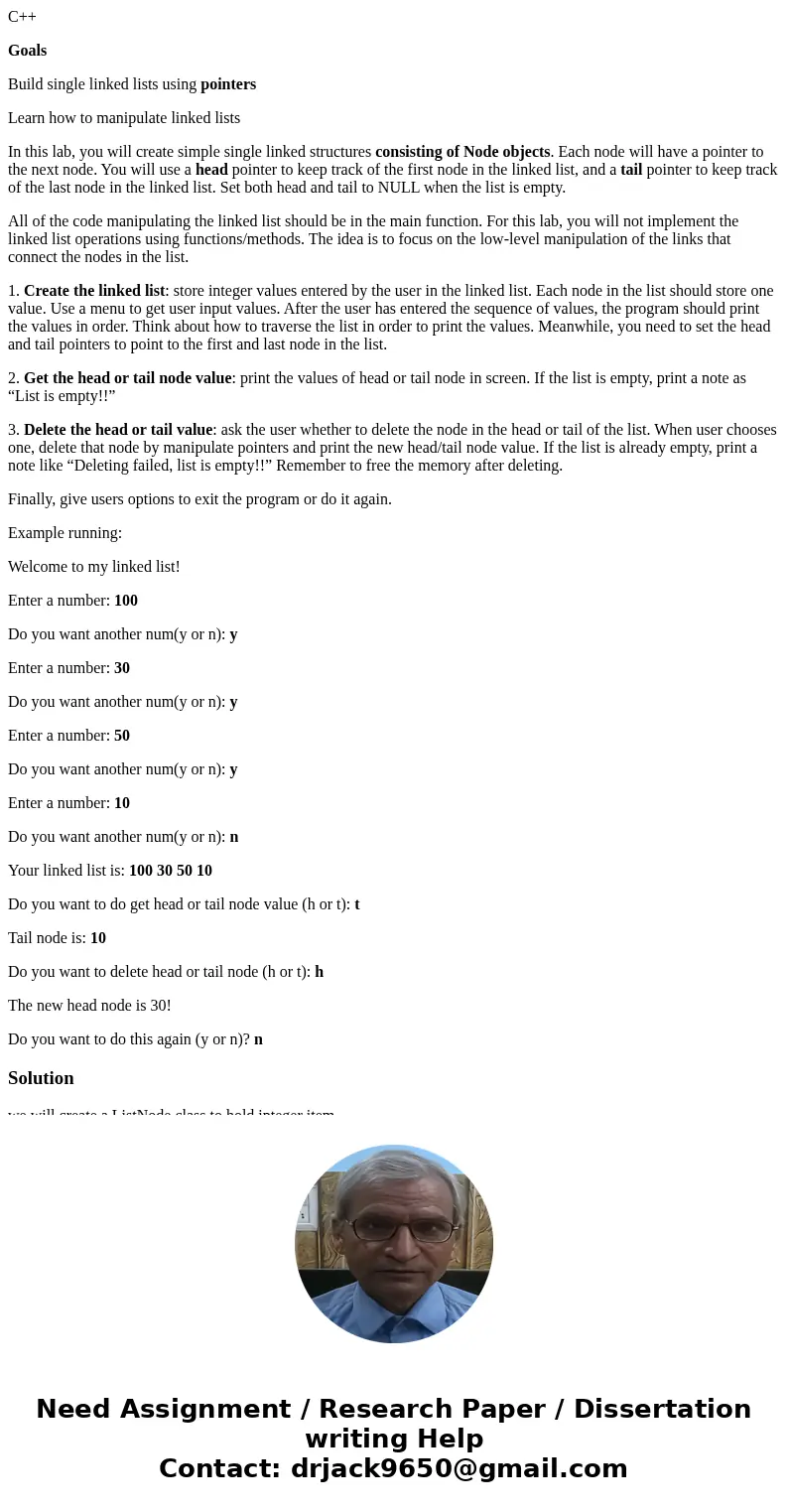 C++ Goals Build single linked lists using pointers Learn how to manipulate linked lists In this lab, you will create simple single linked structures consisting  C++ Goals Build single linked lists using pointers Learn how to manipulate linked lists In this lab, you will create simple single linked structures consisting