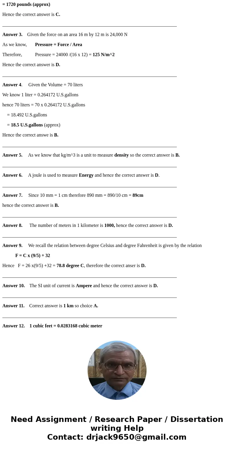 . Calculate the force of gravity on earth of an object that has a mass of 200 kg. A. 1,962 N B. 20 N C. 326 N D. 123 N 2. Estimate in pounds the mass of a 780-k