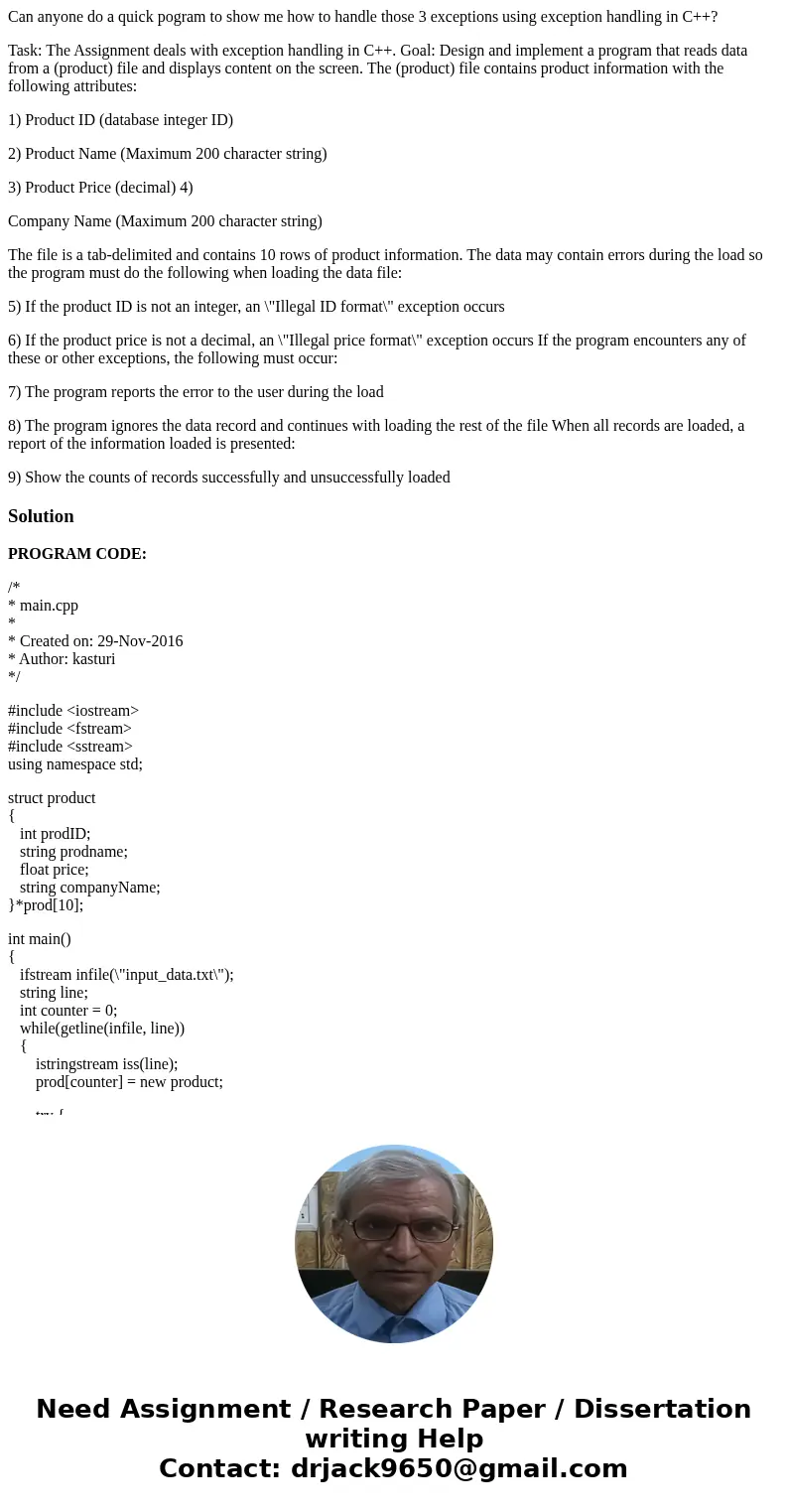 Can anyone do a quick pogram to show me how to handle those 3 exceptions using exception handling in C++? Task: The Assignment deals with exception handling in  Can anyone do a quick pogram to show me how to handle those 3 exceptions using exception handling in C++? Task: The Assignment deals with exception handling in