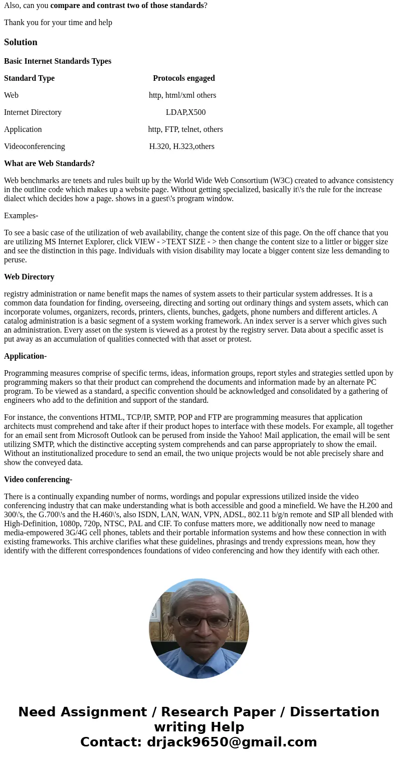 Can someone please give me an example of four types of internet standards? Also, can you compare and contrast two of those standards? Thank you for your time an Can someone please give me an example of four types of internet standards? Also, can you compare and contrast two of those standards? Thank you for your time an