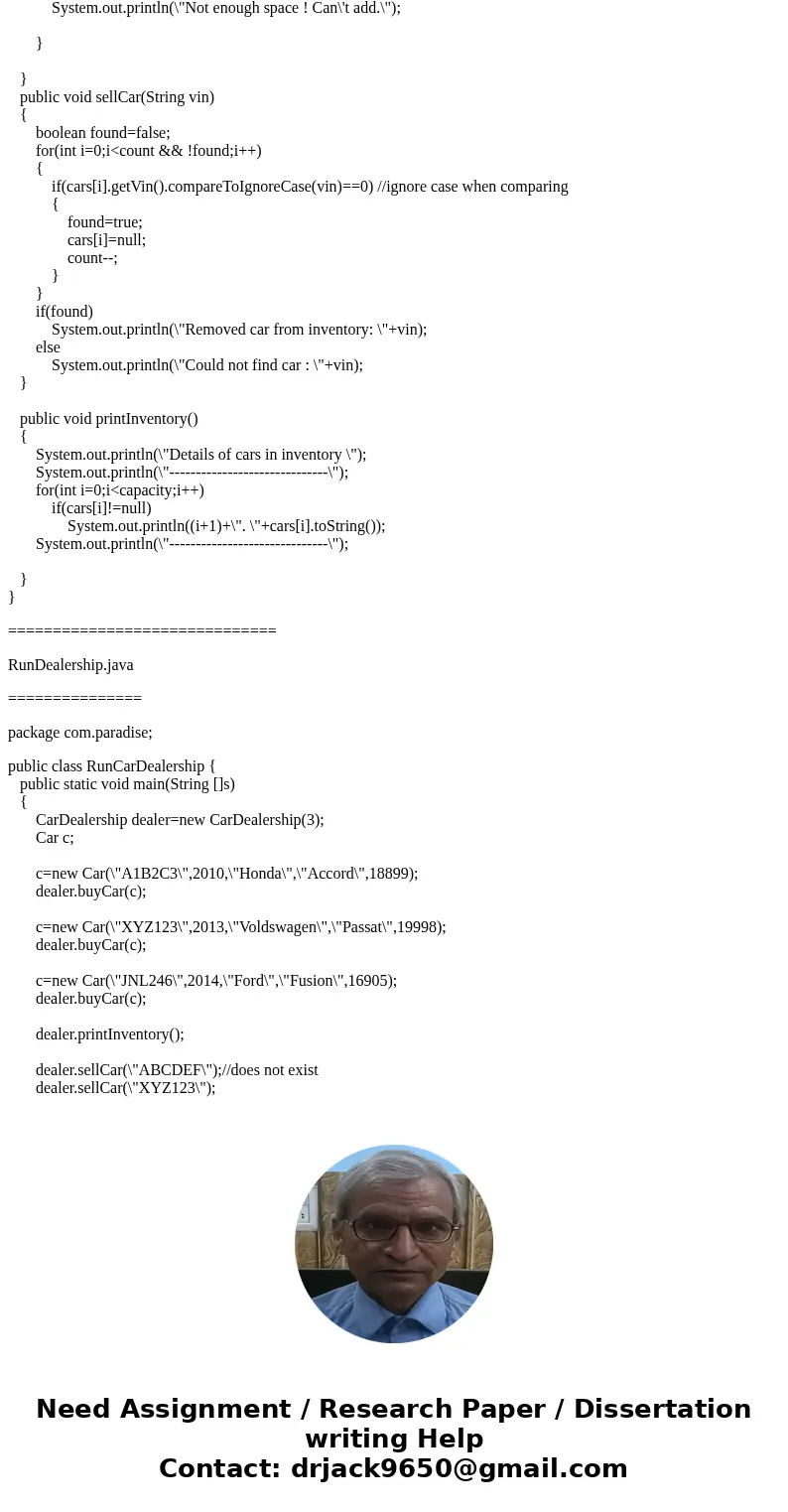 Car Dealership ArrayList Lab ( IN JAVA ) You are the new owner of Paradise Cars, a start-up car dealership. Your lot is small – it’s only large enough to hold a Car Dealership ArrayList Lab ( IN JAVA ) You are the new owner of Paradise Cars, a start-up car dealership. Your lot is small – it’s only large enough to hold a