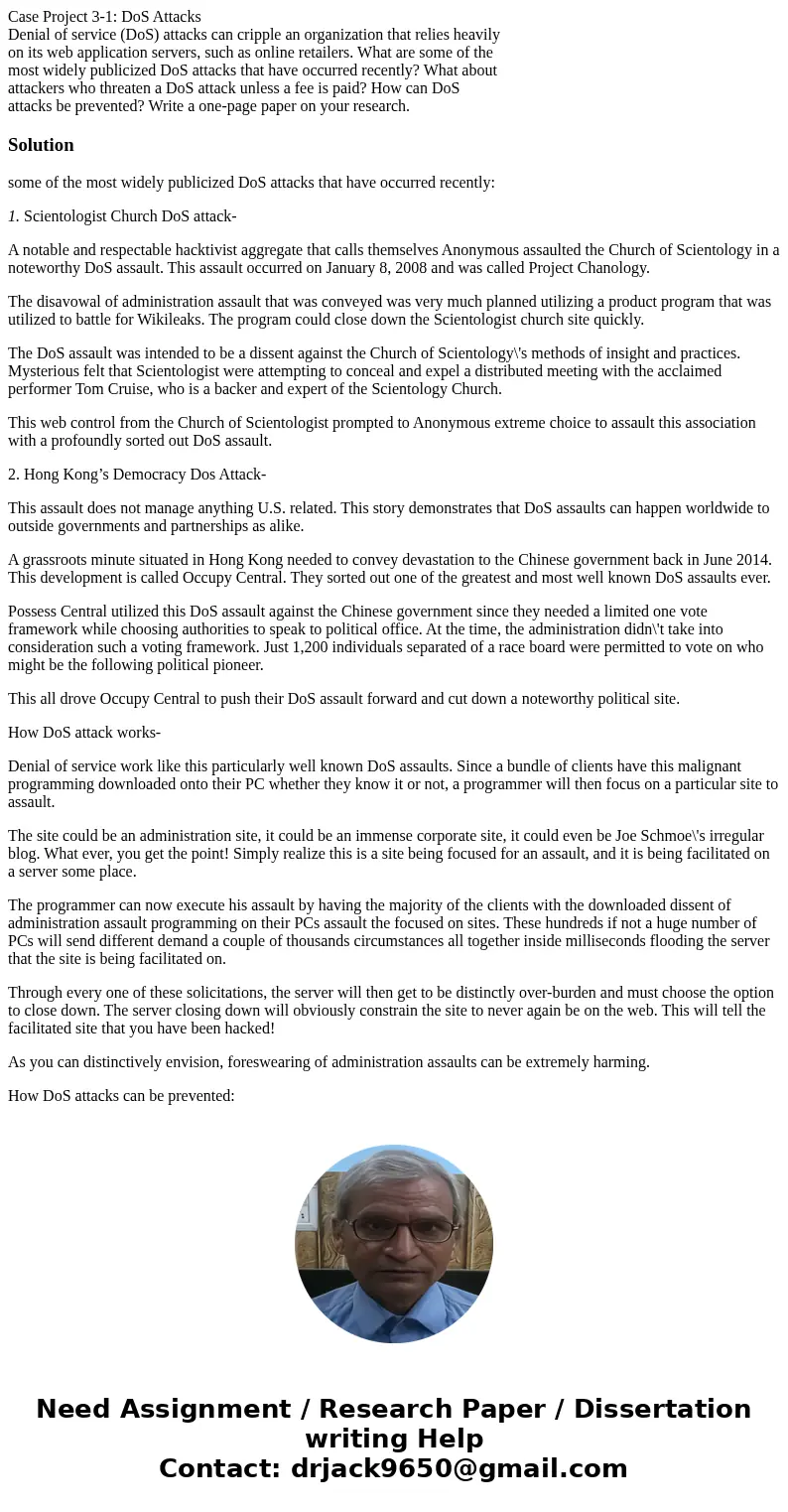 Case Project 3-1: DoS Attacks Denial of service (DoS) attacks can cripple an organization that relies heavily on its web application servers, such as online ret