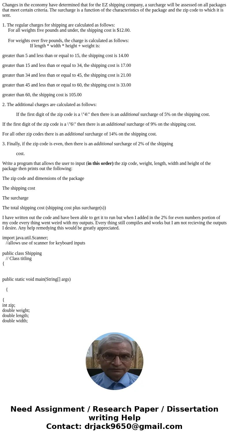 Changes in the economy have determined that for the EZ shipping company, a surcharge will be assessed on all packages that meet certain criteria. The surcharge 