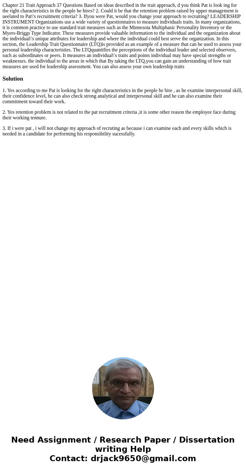  Chapter 21 Trait Approach 37 Questions Based on ideas described in the trait approach, d you think Pat is look ing for the right characteristics in the people 