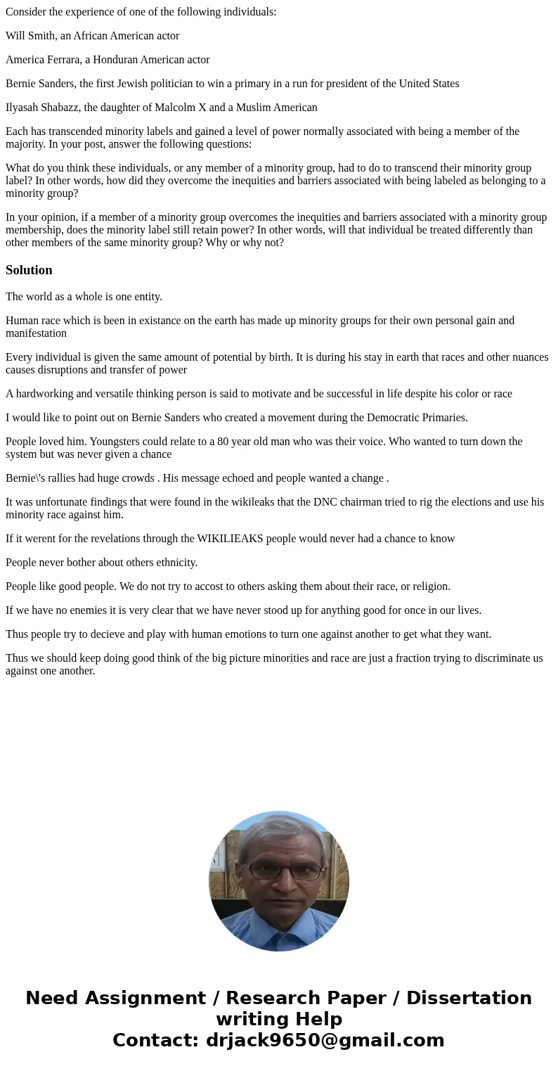 Consider the experience of one of the following individuals: Will Smith, an African American actor America Ferrara, a Honduran American actor Bernie Sanders, th