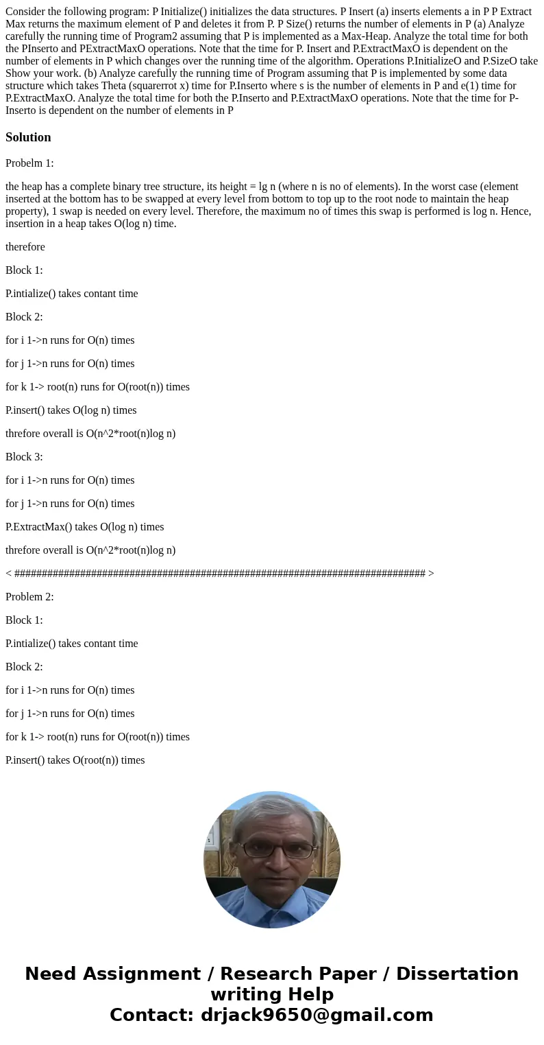 Consider the following program: P Initialize() initializes the data structures. P Insert (a) inserts elements a in P P Extract Max returns the maximum element   Consider the following program: P Initialize() initializes the data structures. P Insert (a) inserts elements a in P P Extract Max returns the maximum element