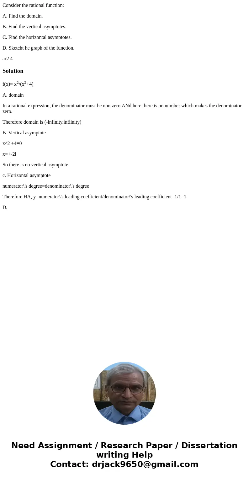 Consider the rational function: A. Find the domain. B. Find the vertical asymptotes. C. Find the horizontal asymptotes. D. Sketcht he graph of the function. ar2 Consider the rational function: A. Find the domain. B. Find the vertical asymptotes. C. Find the horizontal asymptotes. D. Sketcht he graph of the function. ar2