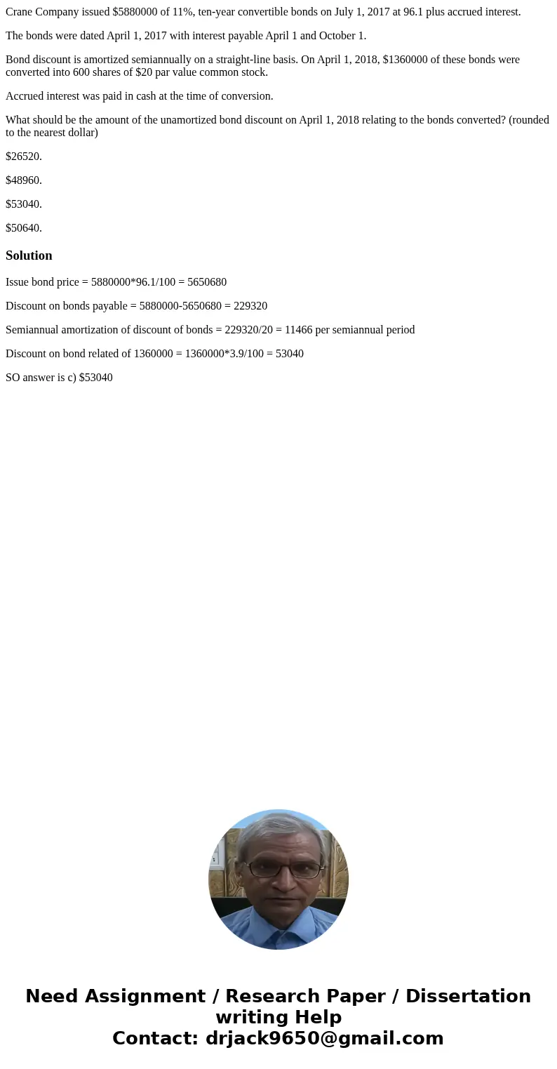 Crane Company issued $5880000 of 11%, ten-year convertible bonds on July 1, 2017 at 96.1 plus accrued interest. The bonds were dated April 1, 2017 with interest