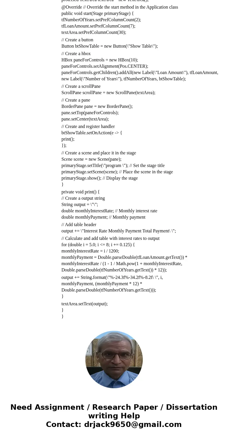 Create a GUI program using BORDER Pane that shows a table of loan comparison information. Specifications You will need to ask for a Loan Amount, and Number of Y Create a GUI program using BORDER Pane that shows a table of loan comparison information. Specifications You will need to ask for a Loan Amount, and Number of Y