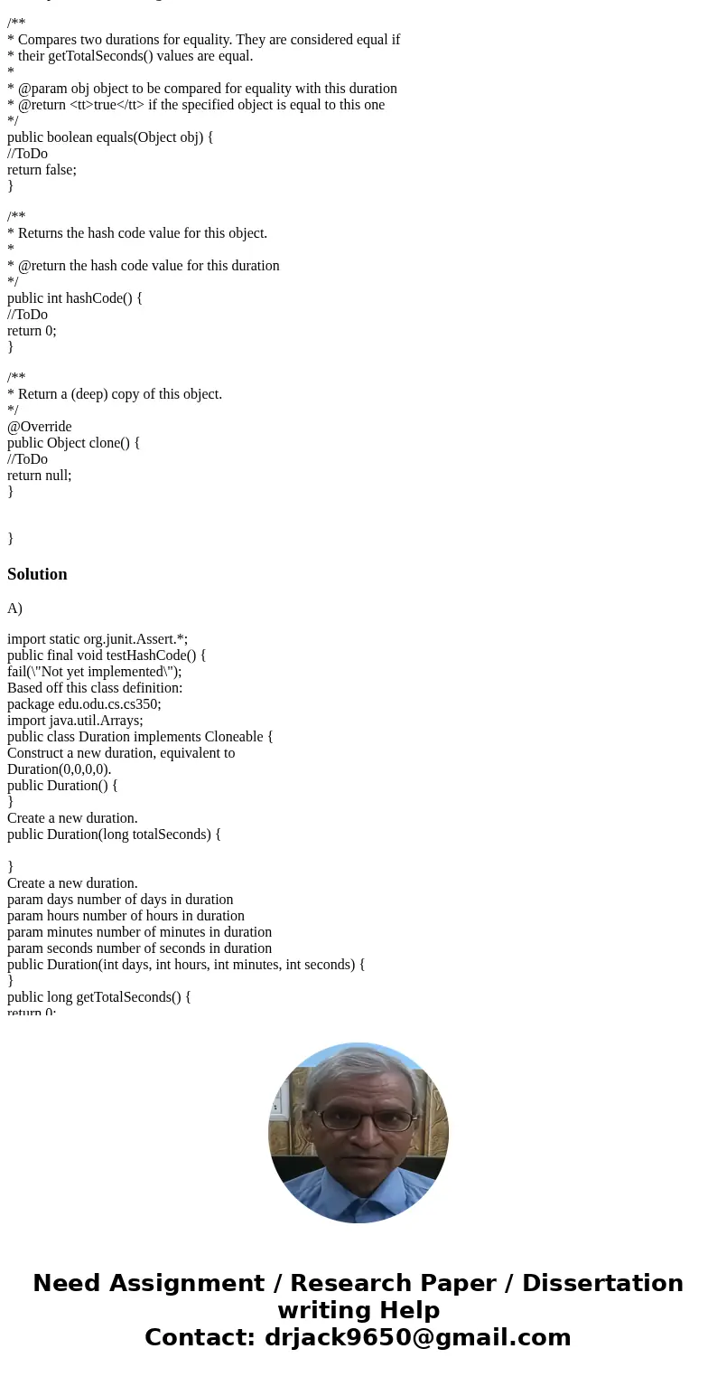 Create a JUNIT test case for this function: /** * Test method for {@link edu.odu.cs.cs350.Duration#hashCode()}. */ @Test public final void testHashCode() { fail Create a JUNIT test case for this function: /** * Test method for {@link edu.odu.cs.cs350.Duration#hashCode()}. */ @Test public final void testHashCode() { fail