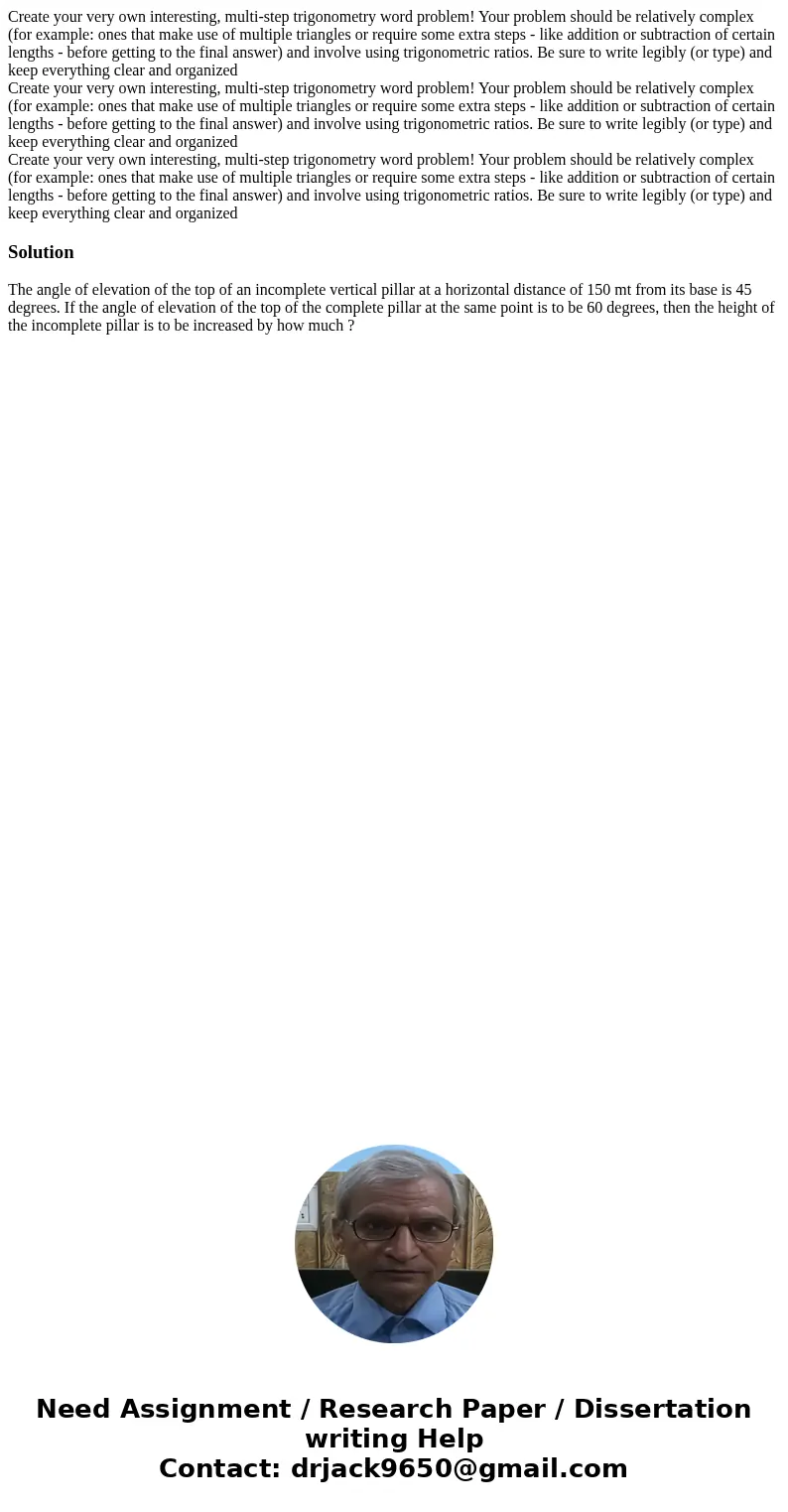  Create your very own interesting, multi-step trigonometry word problem! Your problem should be relatively complex (for example: ones that make use of multiple 