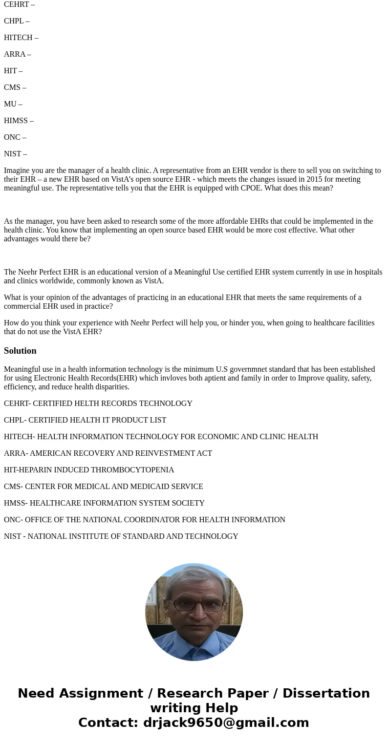 Critical thinking questions In your own words, define Meaningful Use. What does each of the following acronyms stand for: CEHRT – CHPL – HITECH – ARRA – HIT – C Critical thinking questions In your own words, define Meaningful Use. What does each of the following acronyms stand for: CEHRT – CHPL – HITECH – ARRA – HIT – C