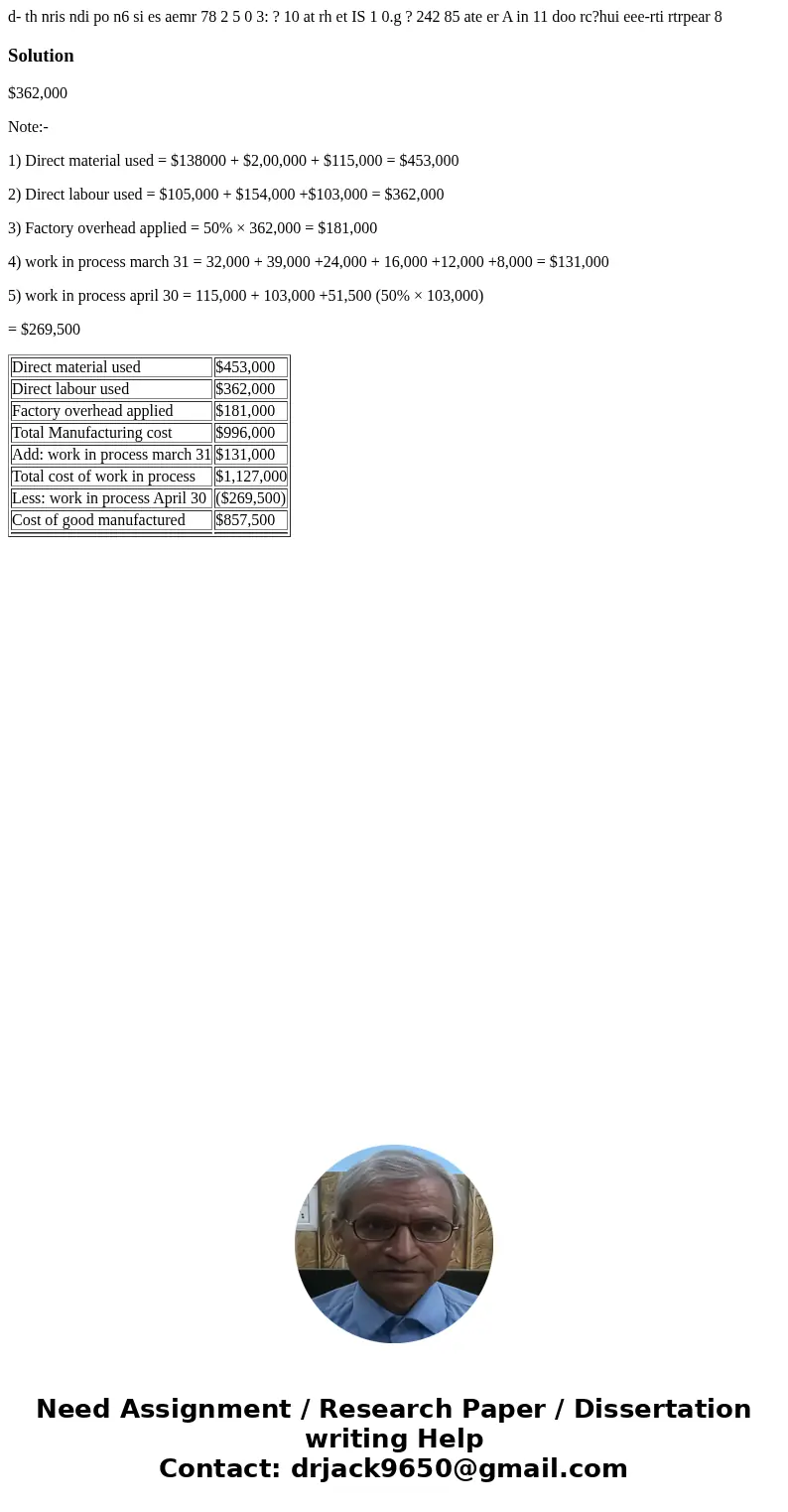  d- th nris ndi po n6 si es aemr 78 2 5 0 3: ? 10 at rh et IS 1 0.g ? 242 85 ate er A in 11 doo rc?hui eee-rti rtrpear 8 Solution$362,000 Note:- 1) Direct mater
