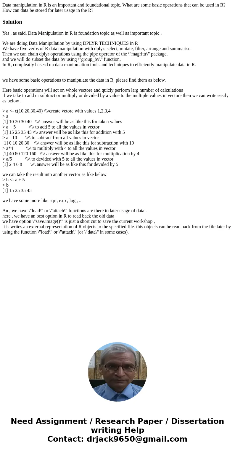 Data manipulation in R is an important and foundational topic. What are some basic operations that can be used in R? How can data be stored for later usage in t